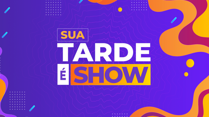 Sua Tarde é Show